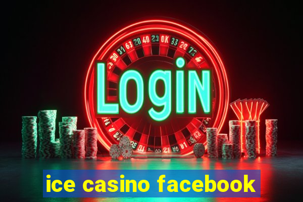 ice casino facebook